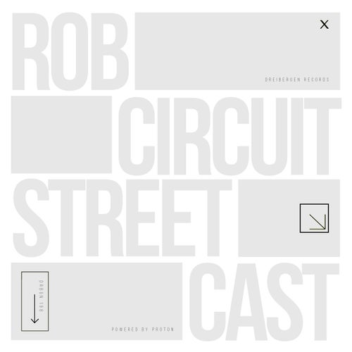 Rob Circuit - Streetcast [DRBGN198]